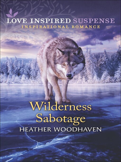 Title details for Wilderness Sabotage by Heather Woodhaven - Available